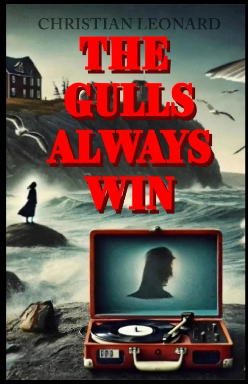 The Gulls Always Win by Christian Leonard